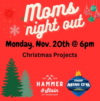 11/20/2023 6pm Mini O's Mom's Night Out Event - Christmas Projects